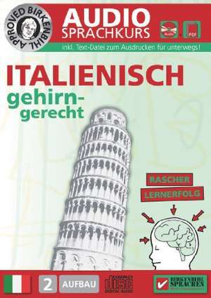 Birkenbihl Sprachen: Italienisch gehirn-gerecht, 2 Aufbau, Audio-Kurs. CD