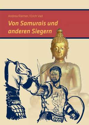 Von Samurais und anderen Siegern de Andrea Riemer