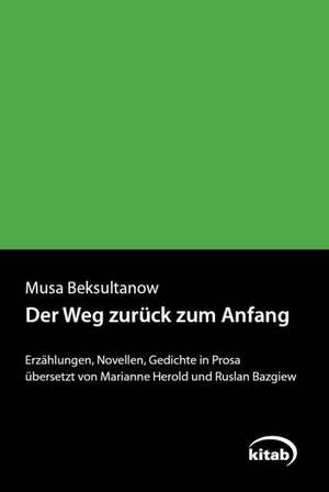 Der Weg zurück zum Anfang de Musa Beksultanow