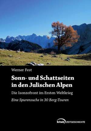 Sonn- u. Schattseiten in den Julischen Alpen de Werner Fest