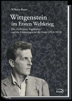 Wittgenstein im 1. Weltkrieg de Wilhelm Baum