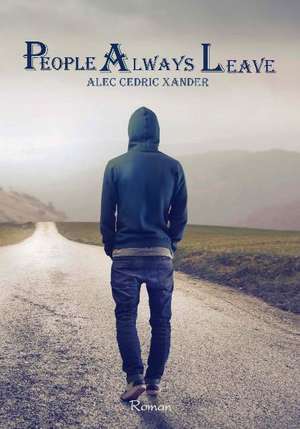 People Always Leave de Alec Cedric Xander