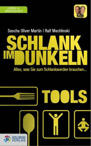 Schlank im Dunkeln - Tools de Sascha Oliver Martin