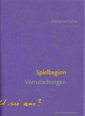 Spielbeginn de Zsuzsanna Gahse