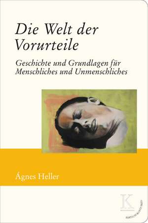 Die Welt der Vorurteile de Ágnes Heller