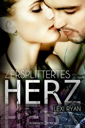 Zersplittertes Herz de Lexi Ryan