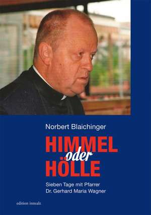 Himmel oder Hölle de Norbert Blaichinger