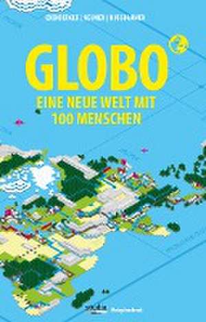 GLOBO Eine neue Welt mit 100 Menschen de Andreas Exenberger