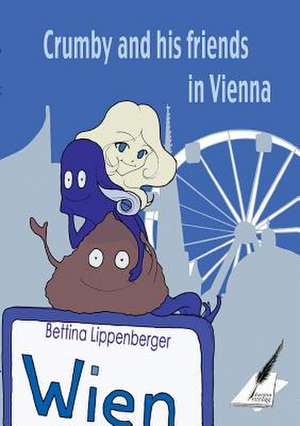 Crumby and his friends in Vienna de Bettina Lippenberger