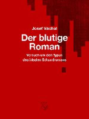 Der blutige Roman de Josef Váchal