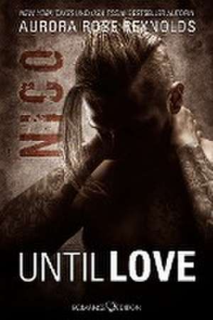 Until Love: Nico de Aurora Rose Reynolds