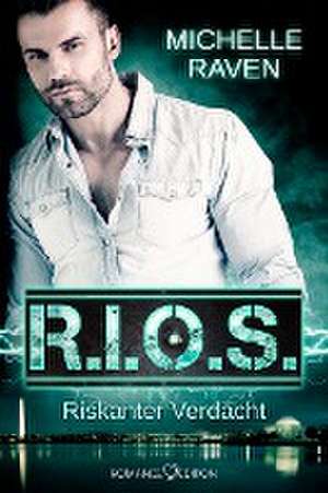 R.I.O.S. Riskanter Verdacht de Michelle Raven