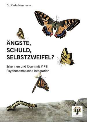 Ängste, Schuld, Selbstzweifel? de Karin Neumann