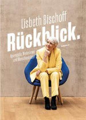 RÜCKBLICK. de Lisbeth Bischoff