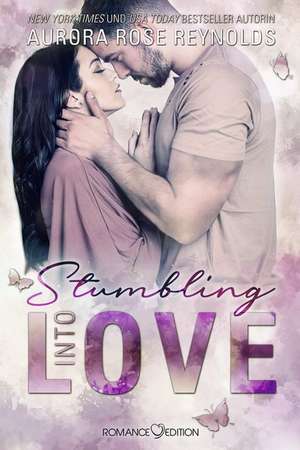 Stumbling Into Love de Aurora Rose Reynolds