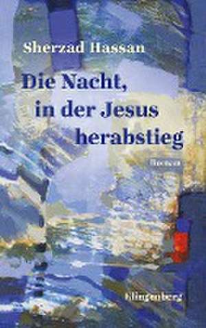 Die Nacht, in der Jesus herabstieg de Sherzad Hassan