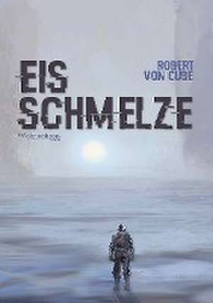 Eisschmelze de Robert von Cube