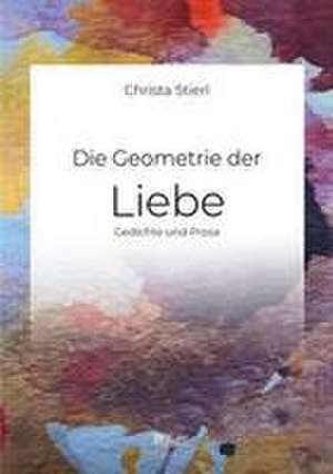 Die Geometrie der Liebe de Christa Stierl