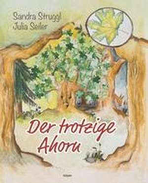 Der trotzige Ahorn de Sandra Struggl