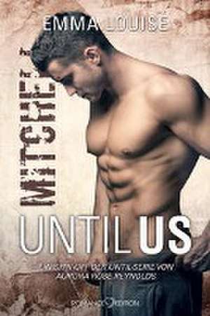 Until Us: Mitchell de Emma Louise