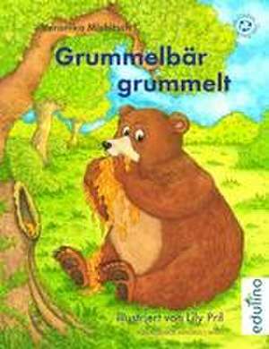 Grummelbär grummelt de Veronika Michitsch