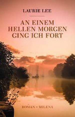 An einem hellen Morgen ging ich fort de Laurie Lee