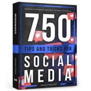 750 Tips and Tricks for Social Media de Marco Perner