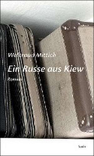 Ein Russe aus Kiew de Waltraud Mittich