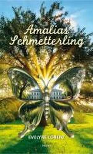 Amalias Schmetterling de Evelyne Lorenz