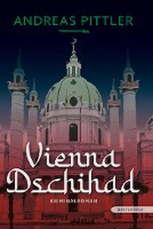 Vienna Dschihad de Andreas Pittler