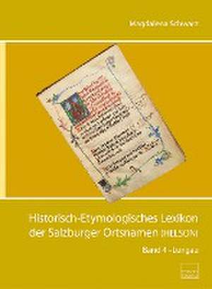 Historisch-Etymologisches Lexikon der Salzburger Ortsnamen (HELSON) de Magdalena Schwarz