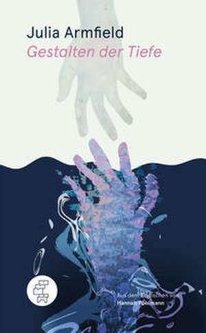 Gestalten der Tiefe de Julia Armfield