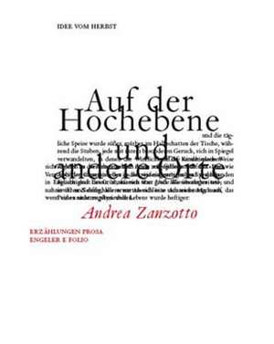 Auf der Hochebene und andere Orte de Andrea Zanzotto