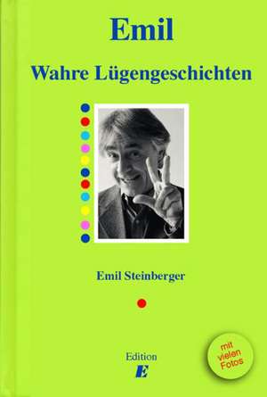 Wahre Lügengeschichten de Emil Steinberger