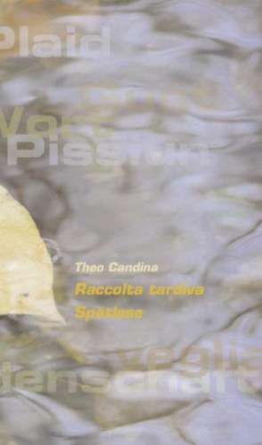 Raccolta tardiva / Spätlese de Theo Candinas