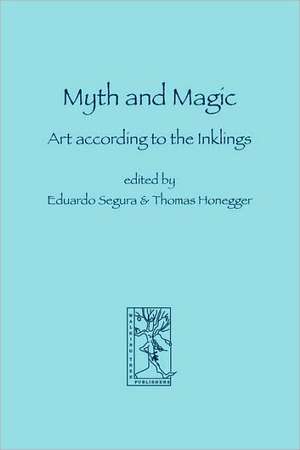 Myth and Magic: Art According to the Inklings de Eduardo Segura