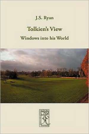 Tolkien's View: Windows into his World de J S RYAN