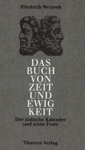 Das Buch von Zeit und Ewigkeit de Friedrich Weinreb