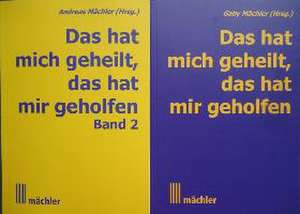 Das hat mich geheilt, das hat mir geholfen. 2 Bände de Andreas Mächler