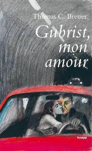 Gubrist - mon amour de Thomas C. Breuer