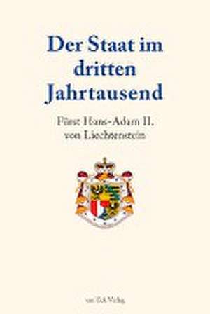 Der Staat im dritten Jahrtausend de Hans-Adam II. von Liechtenstein