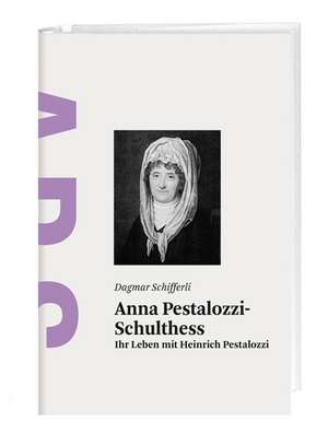 Anna Pestalozzi-Schulthess de Dagmar Schifferli