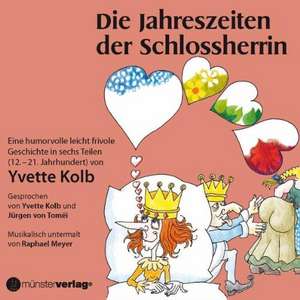 Die Jahreszeiten der Schlossherrin de Yvette Kolb