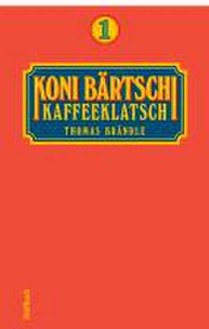 Koni Bärtschi, Kaffeeklatsch 1 de Thomas Brändle