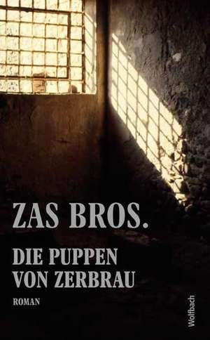 Die Puppen von Zerbrau de Zas Bros