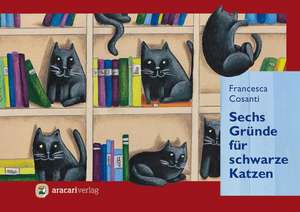 Sechs Gründe für schwarze Katzen de Francesca Cosanti