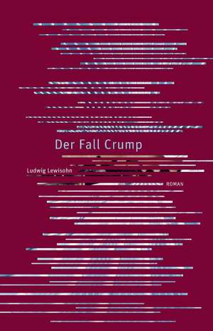 Der Fall Crump de Ludwig Lewisohn