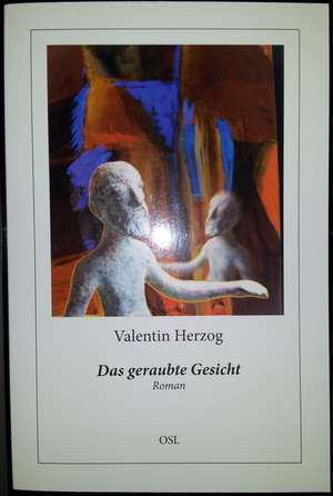 Das geraubte Gesicht de Valentin Herzog