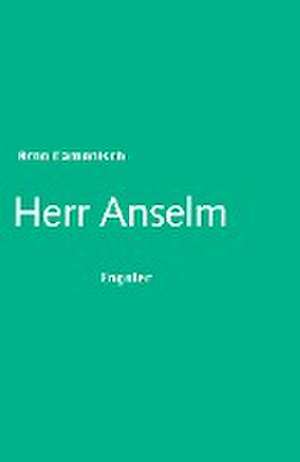 Herr Anselm de Arno Camenisch