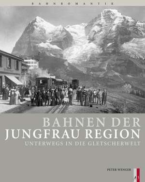 Bahnen der Jungfrau Region de Peter Wenger